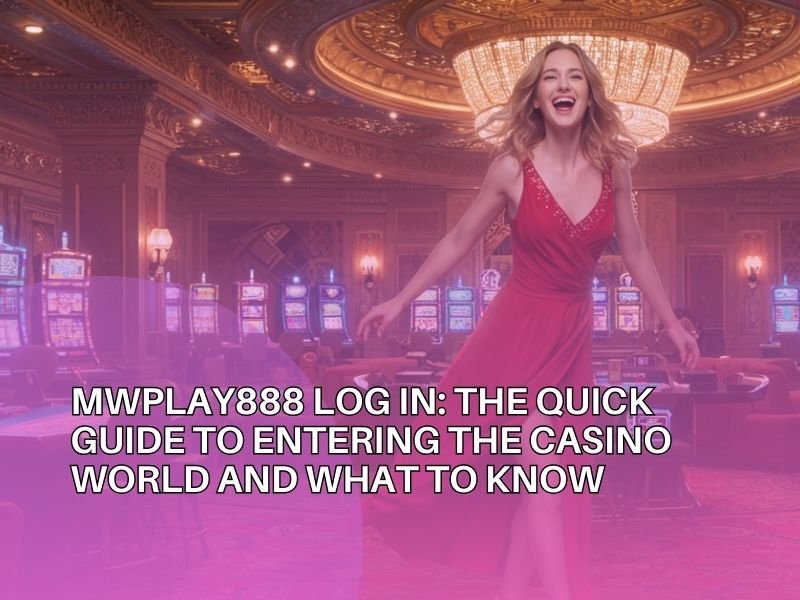 MWPlay888 Online Casino